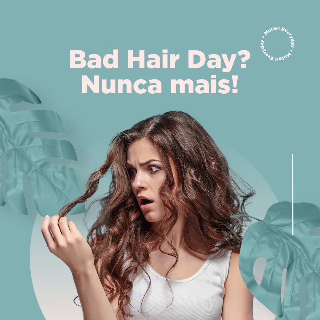 Você está visualizando atualmente Mutari decreta o fim do bad hair day!