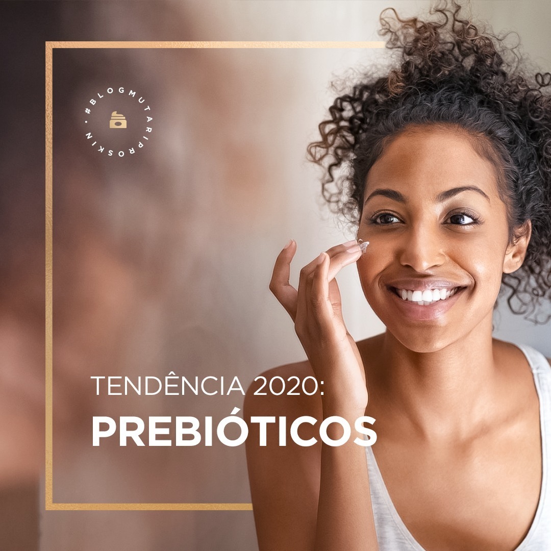 Prebióticos: tendência para tratamentos faciais